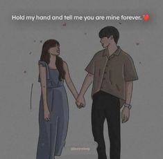 a couple holding hands with the caption hold my hand and tell me you are mine forever