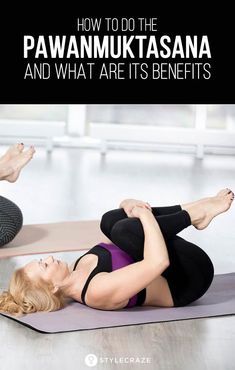 a woman is doing yoga on a mat with her feet up and the words how to do the pawnmukkasana and what are it's benefits