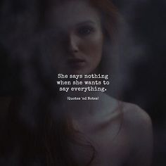 a woman's face with the words, she is very nothing when she wants to say