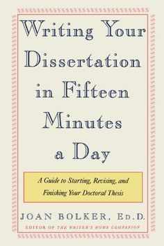 a book cover with the title writing your disseration in fifteen minutes a day