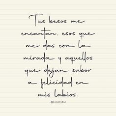 a handwritten poem on lined paper with the words'tus boros me encantar, esos que me des con la mirada y caqueta