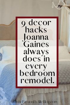 a bedroom with the words 9 decor hacks gianna gains always in every bedroom remodel