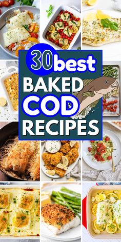 the 30 best baked god recipes are featured in this collage with text overlay