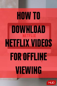 a red screen with the text how to download netflix videos for offline viewing