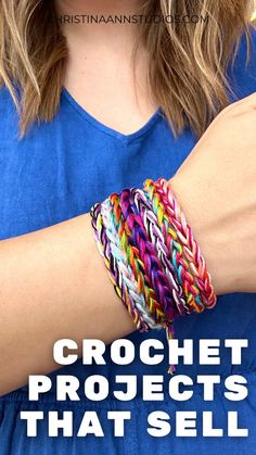 a woman wearing a colorful bracelet with the words crochet projects that sell