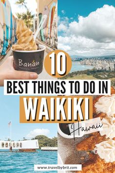 the top 10 best things to do in waiki, hawaii with text overlay