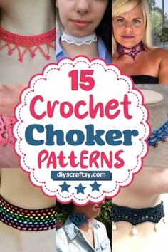 two women wearing different types of chokers with the words 15 crochet choker patterns