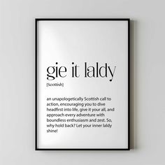 a black and white poster with the words'gie it lady'on it