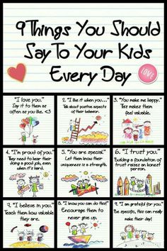 a poster with the words things you should say to your kids every day on it