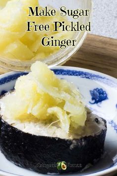 a close up of a plate of food with text overlay that reads make sugar free pickled ginger