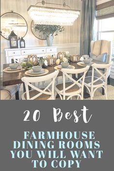 a dining room table with chairs and plates on it in front of a chandelier that reads 20 best farmhouse dining rooms you will want to copy