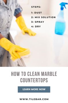 a woman in yellow gloves cleaning a counter top with the words how to clean marble countertops