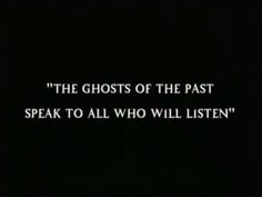 the ghost of the past is speak to all who will listen on this dark background