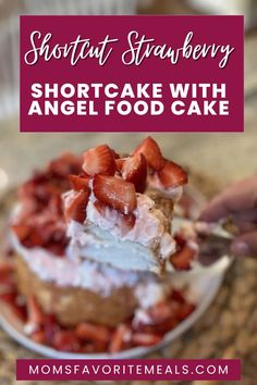 shortcake with angel food cake and strawberries on top is featured in this post