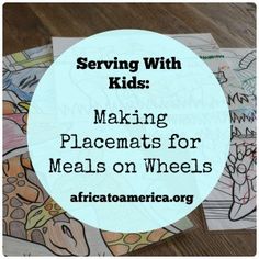 several pictures with the words serving with kids making placemats for meals on wheels