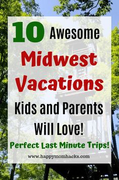 the words 10 awesome midwives vacation kids and parents will love perfect last minute trips