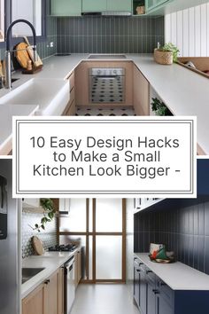 the top 10 easy design hacks to make a small kitchen look bigger than ever