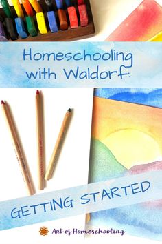 some colored crayons are sitting on a table with the words homeschoolinng with waldor - f getting started