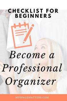 a woman looking up at the sky with text that reads, checklist for beginners become a professional organizer