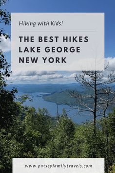 the best hikes in lake george, new york with text overlay reading hiking with kids