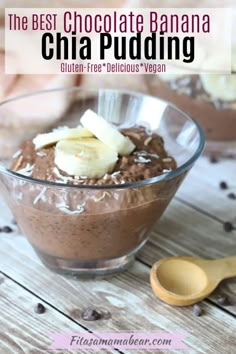 the best chocolate banana chia pudding in a glass bowl