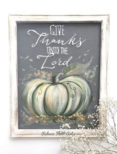 a painting with white pumpkins and the words give thanks to the lord on it