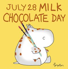 a cartoon hippo holding a paintbrush with the words july 28 milk chocolate day written on it