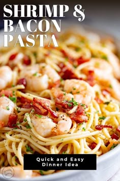 shrimp and bacon pasta in a white bowl with text overlay reading shrimp & bacon pasta quick and easy dinner ideas