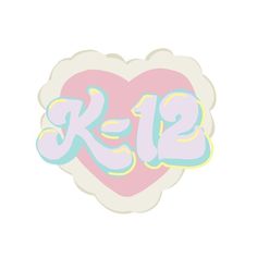 the word k - 12 is written in pastel colors on a heart shaped sticker