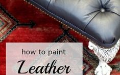 a black leather bench with the words how to paint leather on it and an image of a red rug