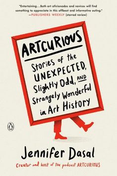 the book cover for art curiouss stories of the unexpected, slightly old and strangely wonderful in art history