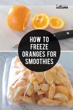 an orange is shown with the words how to freeze oranges for smoothies