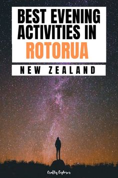 a person standing on top of a hill with the words best evening activities in rotorua new zealand