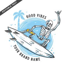 skeleton surfing on surfboard with the words good vibes and your brand name written below