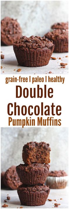 chocolate muffins stacked on top of each other with the words, grain - free paleo healthy double chocolate pumpkin muffins