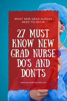 a nurse in scrubs holding a red sign with the words 27 must know new grad nurse do's and don'ts