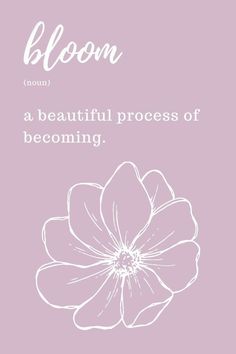 a pink flower with the words bloom on it and an image of a white flower