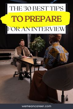 two people sitting at a table talking to each other with the words, the 30 best tips to prepare for an interview