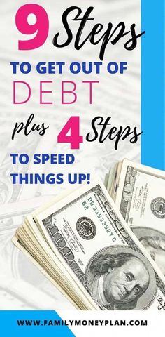 money with the title 9 steps to get out of debt plus 4 tips to speed things up