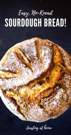 a loaf of sourdough bread with the words easy no - knead sourdough bread