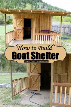 a wooden shed with the words how to build goat shelter