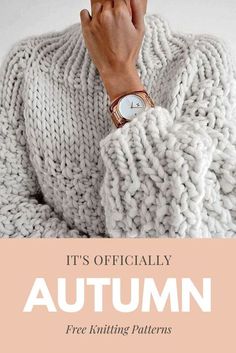 a woman wearing a white sweater with the text it's officially autumn free knitting patterns