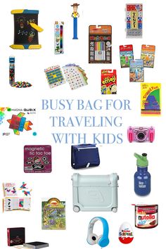 the words busy bag for traveling with kids surrounded by toys and other items on a white background