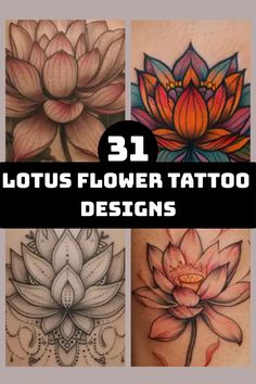 tattoos with flowers on them and the words 31 lotus flower tattoo designs in different colors