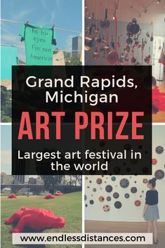 the words grand rapids, michigan art prize largest art festival in the world are shown