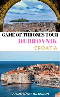 the view from dubrownik croatia with text that reads game of thrones tour