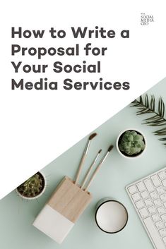 a desk with a keyboard, mouse and plant on it that says how to write a proposal for your social media services