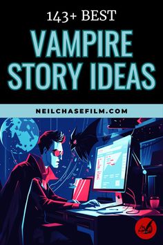 the vampire story ideas book cover with an image of a man working on a computer