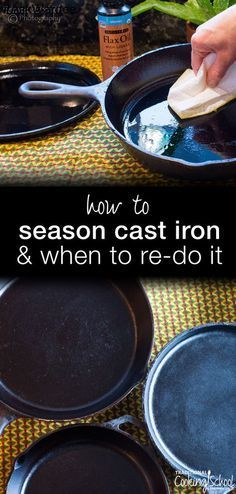 how to season cast iron and when to re - do it in skillet pans