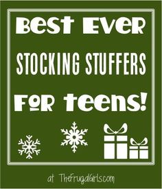 the best ever stocking stuff for teens is on display in this green sign with white lettering